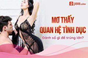 Nằm mơ thấy quan hệ tình dục