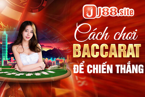 Tìm hiểu cách chơi bài Baccarat để thắng lớn Tìm hiểu cách chơi bài Baccarat để thắng lớn